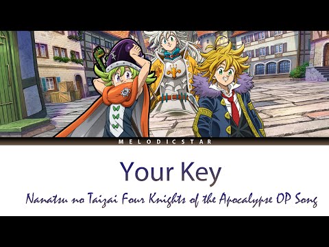 Nanatsu no Taizai: Four Knights of the Apocalypse Opening 2 Full『J01 - Your Key』(Lyrics)