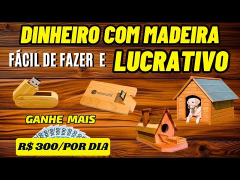 30 Negócios Lucrativos com Madeiras / Fazer, Vender e Ganhar Dinheiro