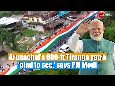 78th Independence Day: Arunachal CM posts video of 600-ft Tiranga yatra; 'glad to see,' says PM Modi