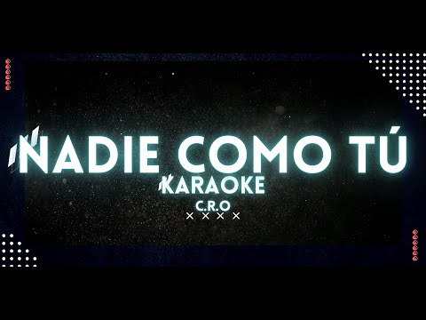 NADIE COMO TU - C.R.O Karaoke