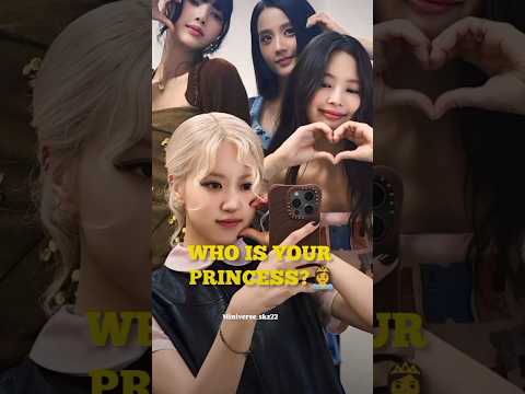 Who Is Your Princess 💫🎀...!? #kpop #blackpink #yg #lisa #jennie #jisoo #rose #blink #fyp #viral