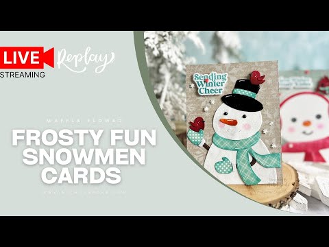 FROSTY FUN with Waffle Flower Snowmen! (Friday Live)