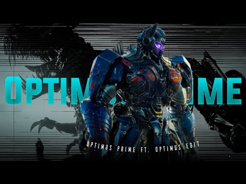 Optimus Prime Edit - Optimus Edit | Ft. Optimus Prime Edit | Ft. Optimus Edit #OptimusPrime