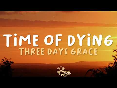 Three Days Grace - Time of Dying (Lyrics)