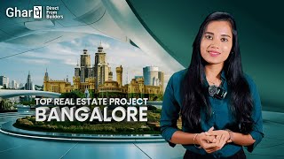 Top Real Estate Projects in Bangalore | Redefining Urban Living | #GharPe