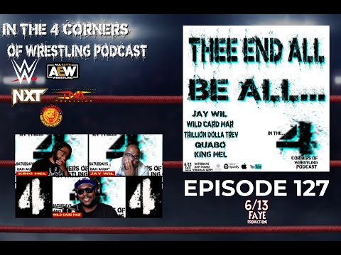 AEW All-In Reaction, NXT & more: REACTIONS "In the Four Corners of Wrestling" Podcast: EP 127