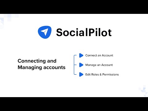 SocialPilot Walkthrough: Connecting & Managing Accounts