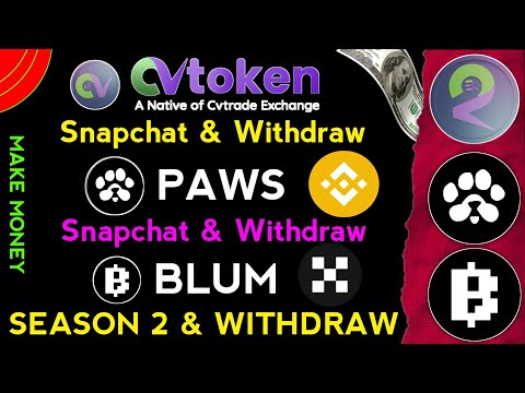 CVT Trade Withdrawal || Paws Snapchat And Withdrawal Update || BLUM Season 2 listing & Withdrawal