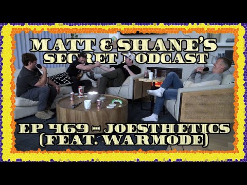 Ep 469 - Joesthetics (feat. WARMODE)