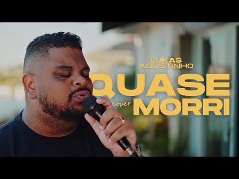 QUASE MORRI ( COVER ) LUKAS AGUSTINHO