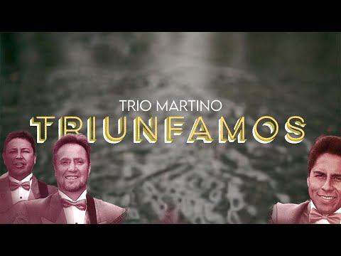 Triunfamos  - Trio Martino | Video Lyric