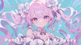 【フリーBGM】Petite Drop of Bravery / 勇気の欠片【1時間耐久】✨ kawaii BGM 作業用 配信 Vlog Chill Relaxing Upbeat Courage