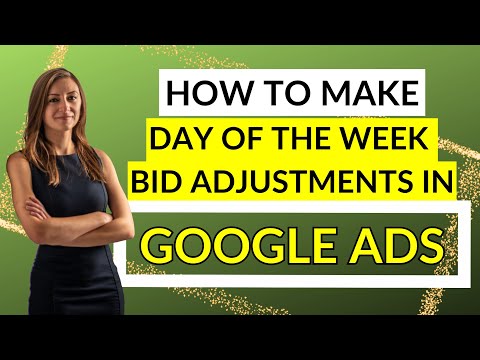 How To Make Day Of The Week Bid Adjustments In Google Ads