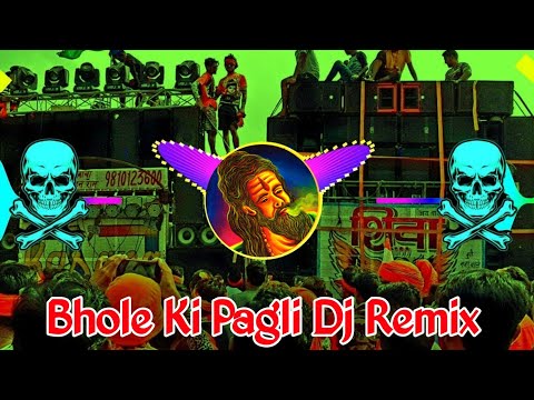 Bhole Ki Pagli Song Dj Remix | Bholenath Mere Shambhu | Bhola Baba Song Remix Dj Neeraj Sopu 2024