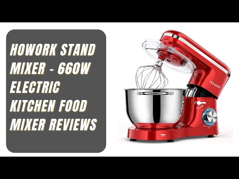 HOWORK Stand Mixer - 660W Electric Kitchen Food Mixer Reviews