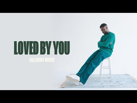 CalledOut Music - Loved By You [Official Lyric Video]