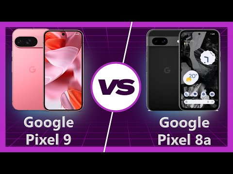 Google Pixel 9 vs Google Pixel 8a Detailed Comparison