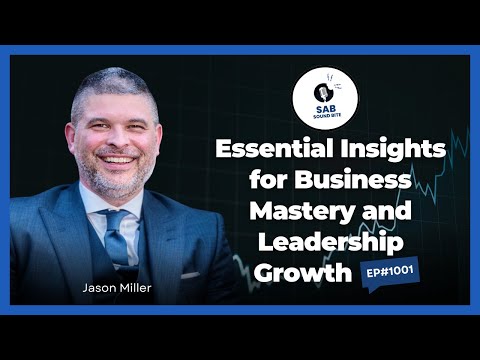 Essential Insights for Business Mastery and Leadership Growth - SAB Sound Bites | Ep1001