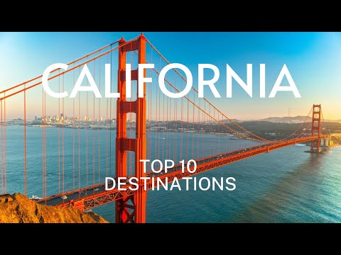 California Top 10 Places to Visit