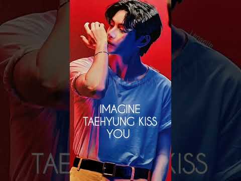 TAEHYUNG KISS YOU BECAUSE YOU ARE HIS........🙈🙈💜💜COMMENT ME 💜💜