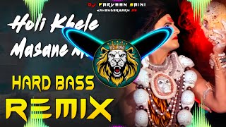 Holi Khele Masane Me Dj Remix Hard Bass | Full Vibration Bhole Song | Dj Parveen Saini Mahendergarh