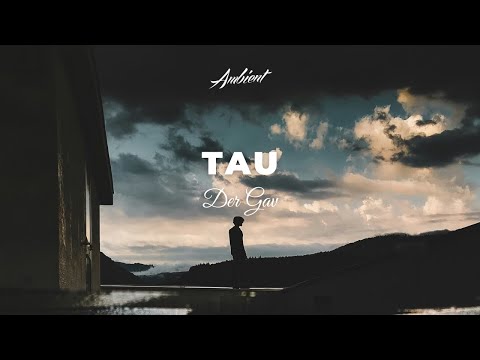 Der Gav - Tau [ambient downtempo electronica]