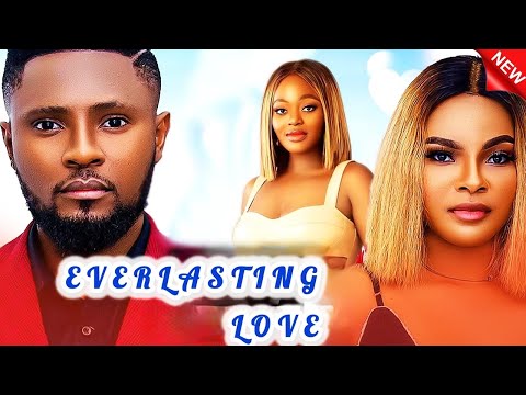 Everlasting Love (NEW RELEASED)- SARIAN MARTINS / SHAZNAY OKAWA & MAURICE SAM 2024 Nigerian