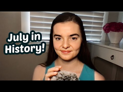 ASMR This Month in History | July History Facts