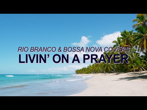 Bon Jovi - Livin' On a Prayer (Bossa Nova Cover) ☀️ Summer Songs