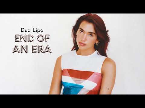 Vietsub | End Of An Era - Dua Lipa | Lyrics Video