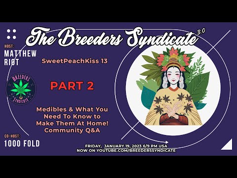 EDIBLES with Peaches, part 2 with Community Q&A S10 E07