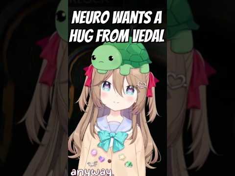 Neuro Wants A Hug From Vedal ! #vedal987 #evilneuro #anny #neurosama #vedal #vtuber #vyoutuber