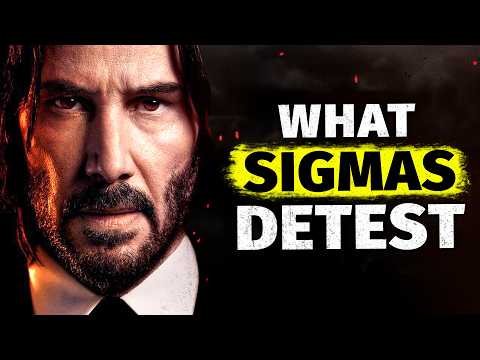 7 Things Sigma Males Absolutely Detest