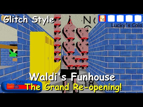 Waldi's Funhouse: The Grand Re-opening! (Glitch Style) - Baldi's Basics Mod