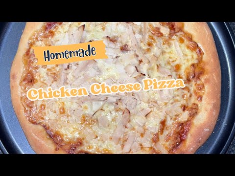 Homemade Pizza Dough (RECIPE) with Chicken Cheese in Smokey Tomato Sauce