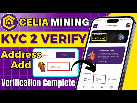 Celia Mining App KYC  2 | Celia App KYC Two  | Celia Mining App KYC Phase 2 | Celia Address Add