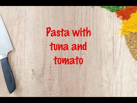 How to cook - Pasta with tuna and tomato