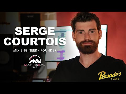 Mix Engineer / Founder of Mountainroad DSP, Serge Courtois - Pensado's Place #534