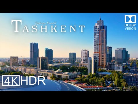 Tashkent, Uzbekistan 🇺🇿 in 4K HDR ULTRA HD 60 FPS Dolby Vision™ Drone Video