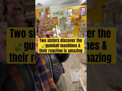 Two sisters discover the 🍃 gumball machines in Pittsburgh and then this happened…