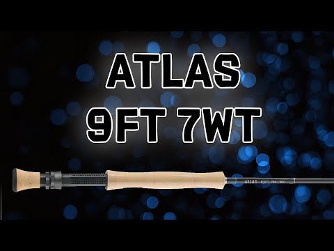 Atlas 9ft 7wt Fly Rod Overview