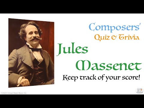 Jules Massenet - Composer Quiz & Trivia