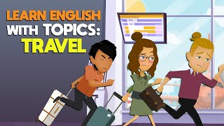 30 Minutes to Learn English with Travel Topics |English Speaking Conversation Practice for Beginner