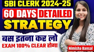 SBI Clerk 2024 | 60 Days Strategy | इसको FOLLOW किया तो SELECTION नहीं रुकेगा | Nimisha Bansal