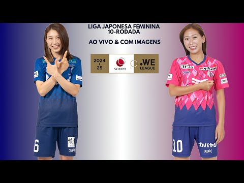 A.S Elfen Saitama F.C 🇭🇳X🇨🇵 Cerezo Osaka Yanmar: Liga Japonesa Feminina 🇯🇵🏟🏆: 10-Rodada