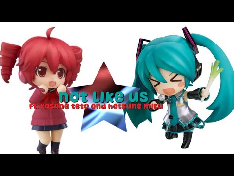 not like us (ft: Kasane Teto, Hatsune Miku, Rin Kagamine, and Len Kagamine)