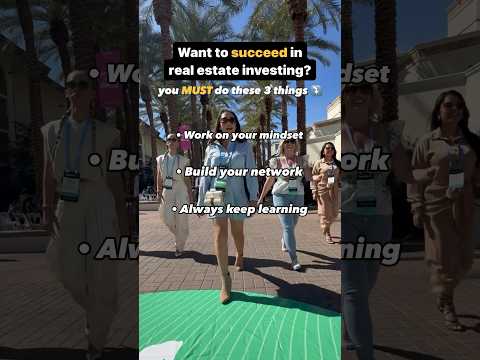 3 THINGS YOU MUST DO TO SUCCEED IN REAL ESTATE INVESTING!