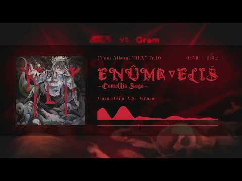 Camellia VS. Gram - ENÛMA∇ELIŠ ~Camellia Saga~ (From Album "Rex" Tr.10)