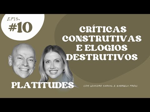 Crítica | Leandro Karnal e Gabriela Prioli | Platitudes #10