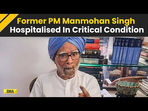 Manmohan Singh Death: Former PM Manmohan Singh Admitted To AIIMS In Critical Condition Breaking News